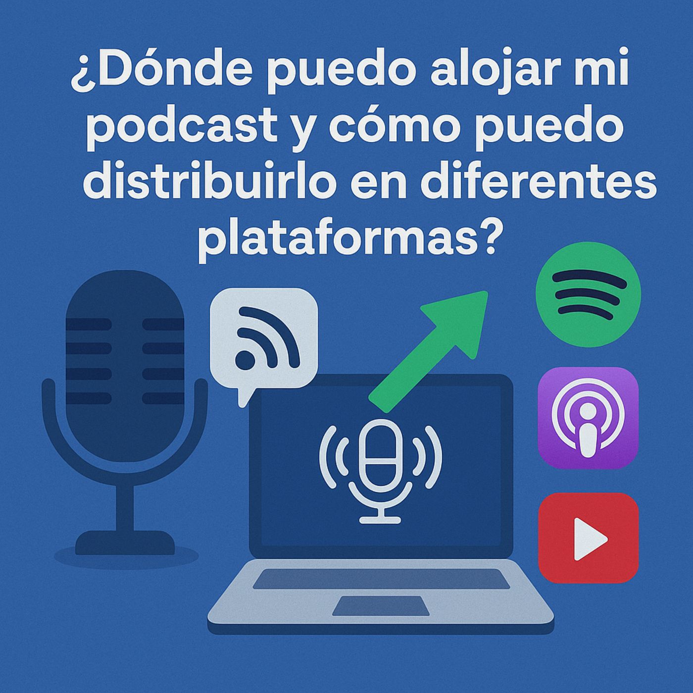 ¿Dónde subir mi podcast en 2026?
