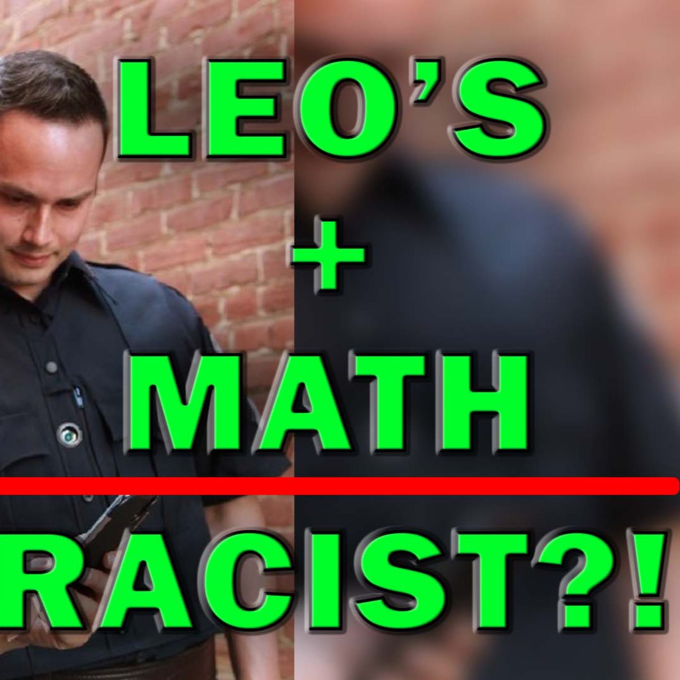 DOJ Sues Because They Think It’s Racist For Cops To Know Basic Math - LEO Round Table S09E206 episode artwork