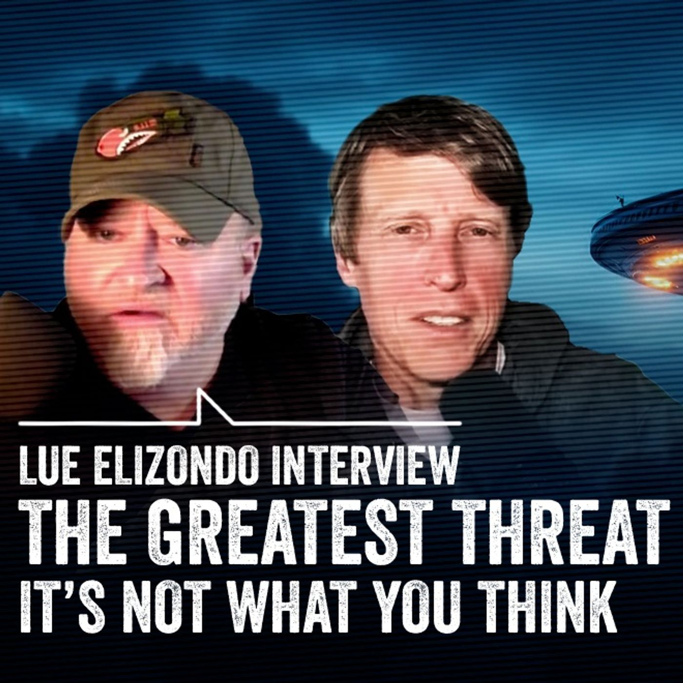 "The Greatest Threat to Humanity" with Lue Elizondo