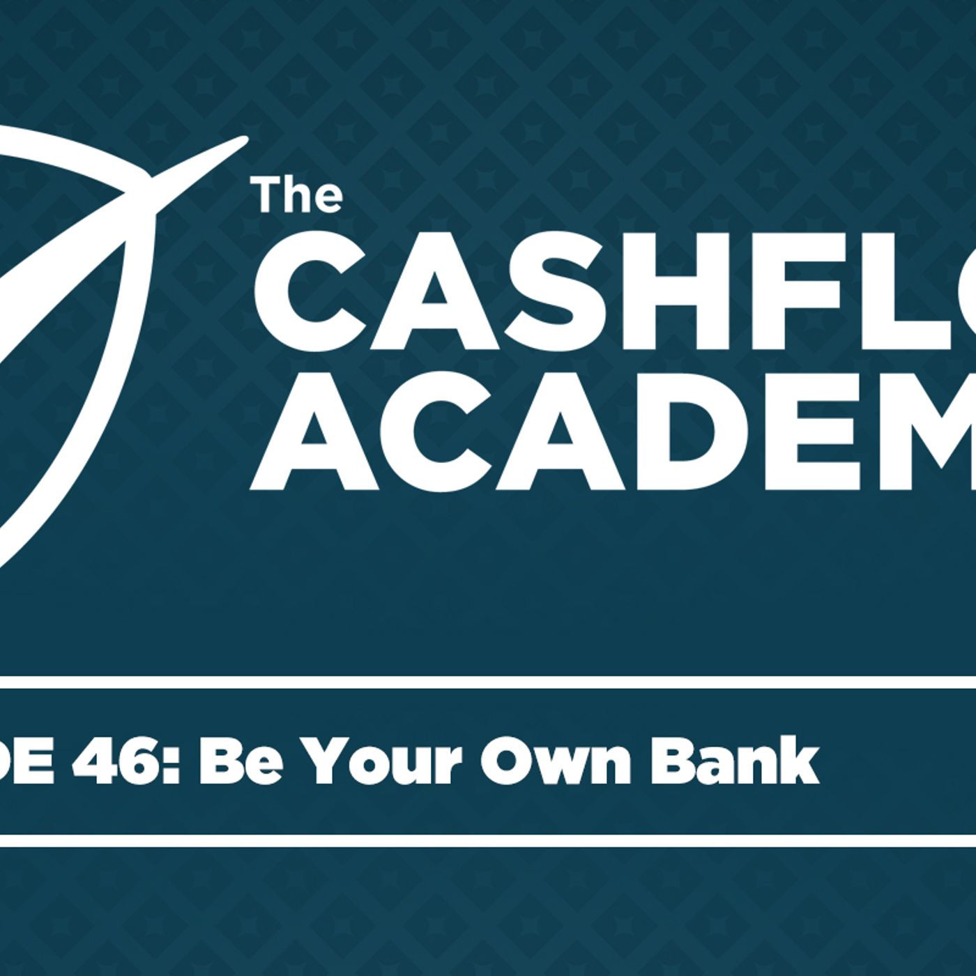 Be Your Own Bank (Episode 46)