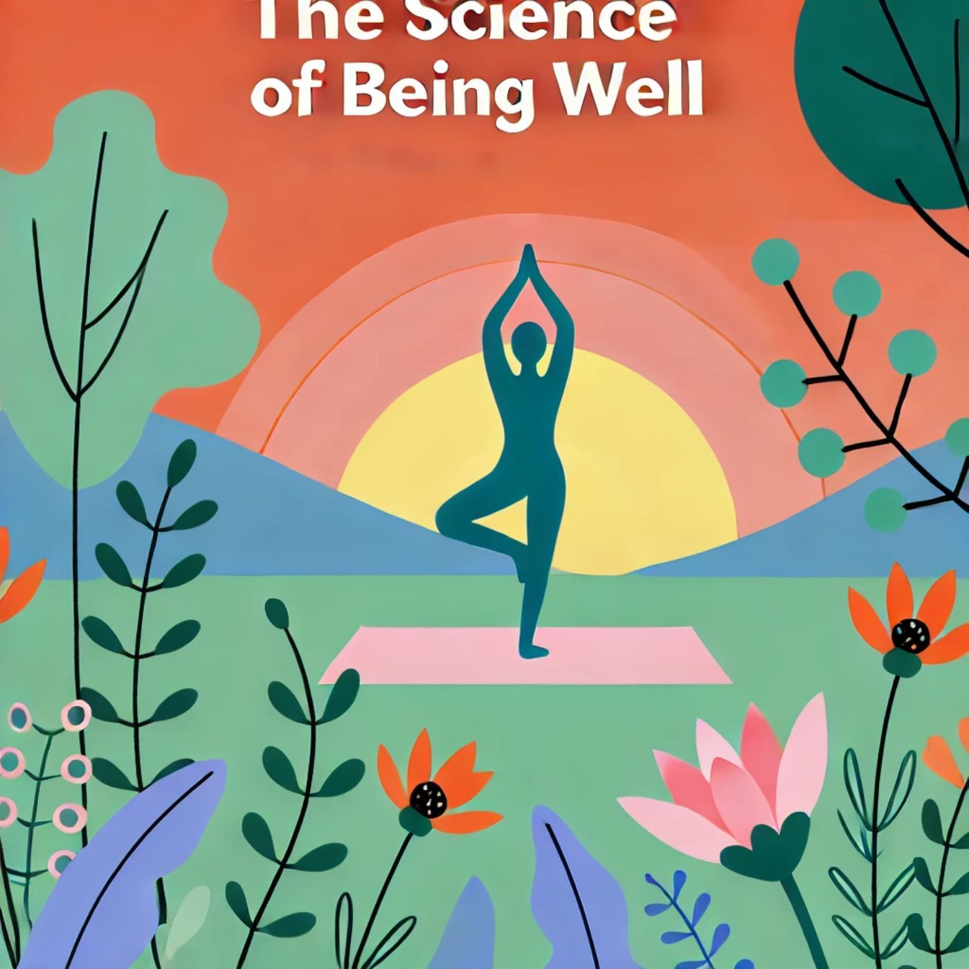 The Science of Being Well
