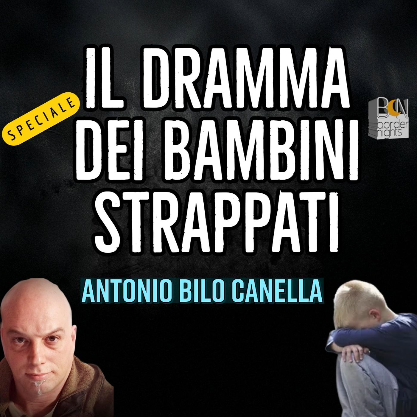 IL DRAMMA DEI BAMBINI STRAPPATI - ANTONIO BILO CANELLA - Speciale