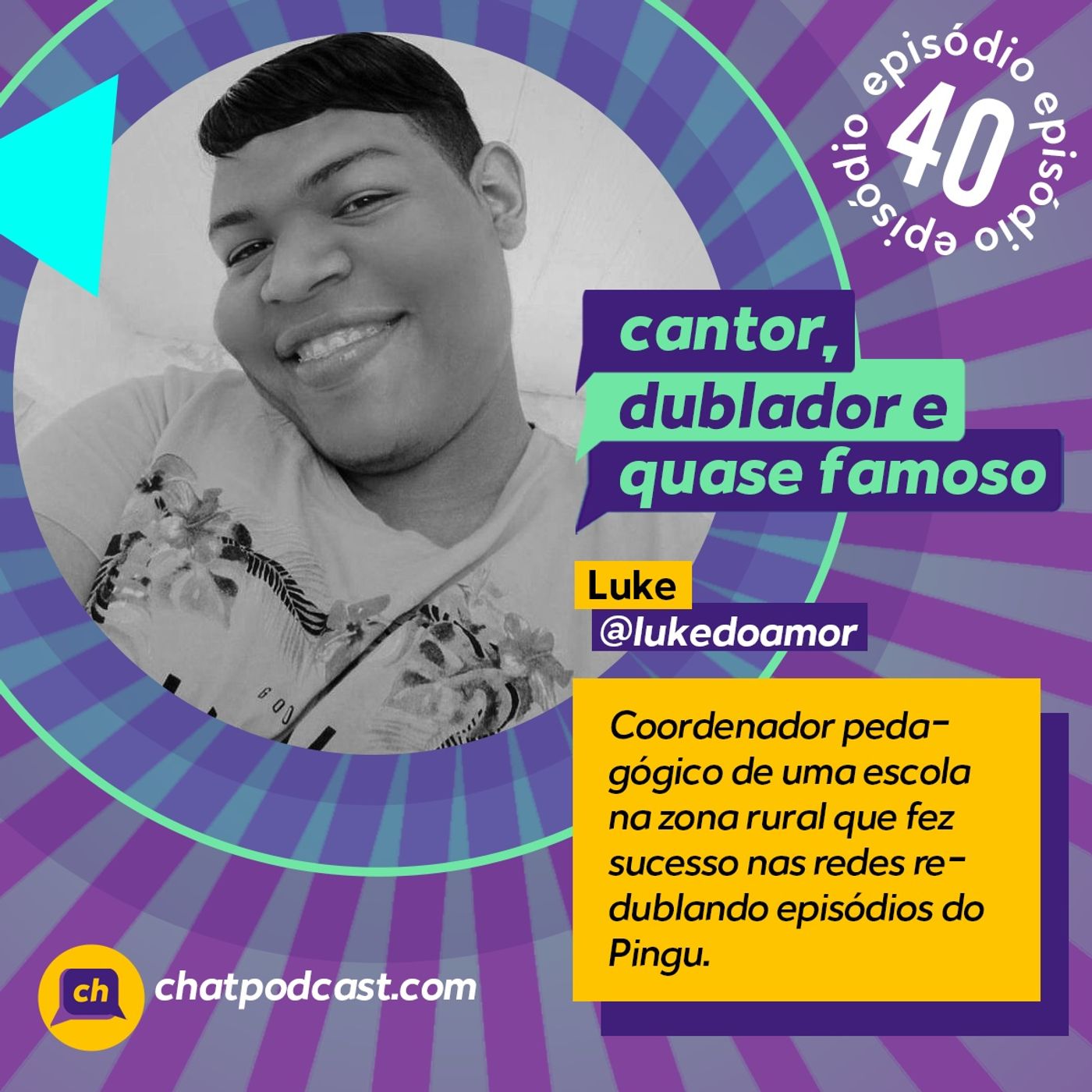 40 - Cantor, dublador e quase famoso - Luke do Amor