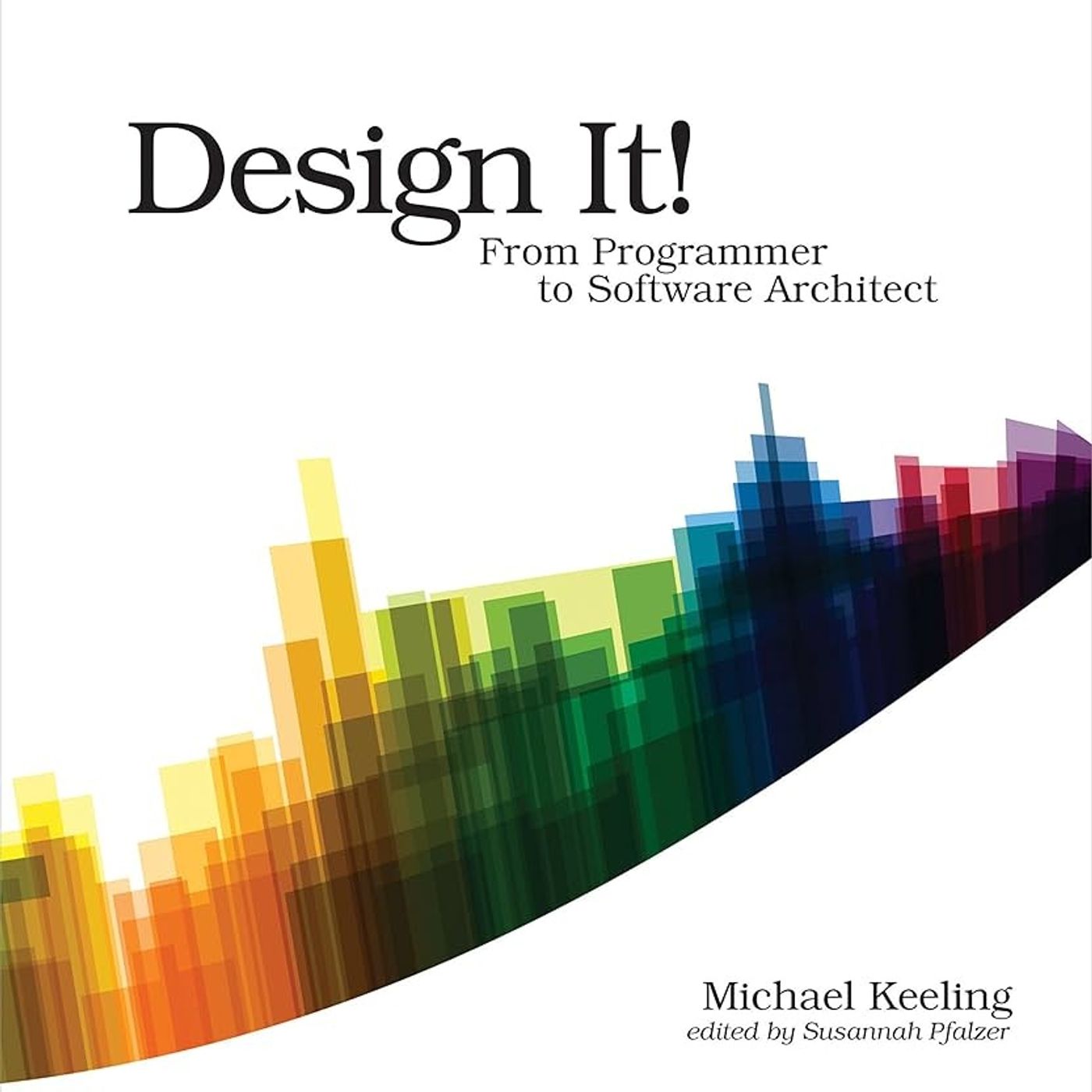 Design It!: From Programmer to Software Architect (The Pragmatic Programmers)
