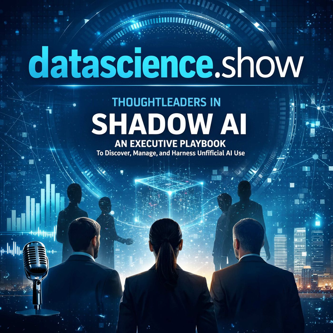 Shadow AI: An Executive Playbook to Discover, Manage, and Harness Unofficial AI Use