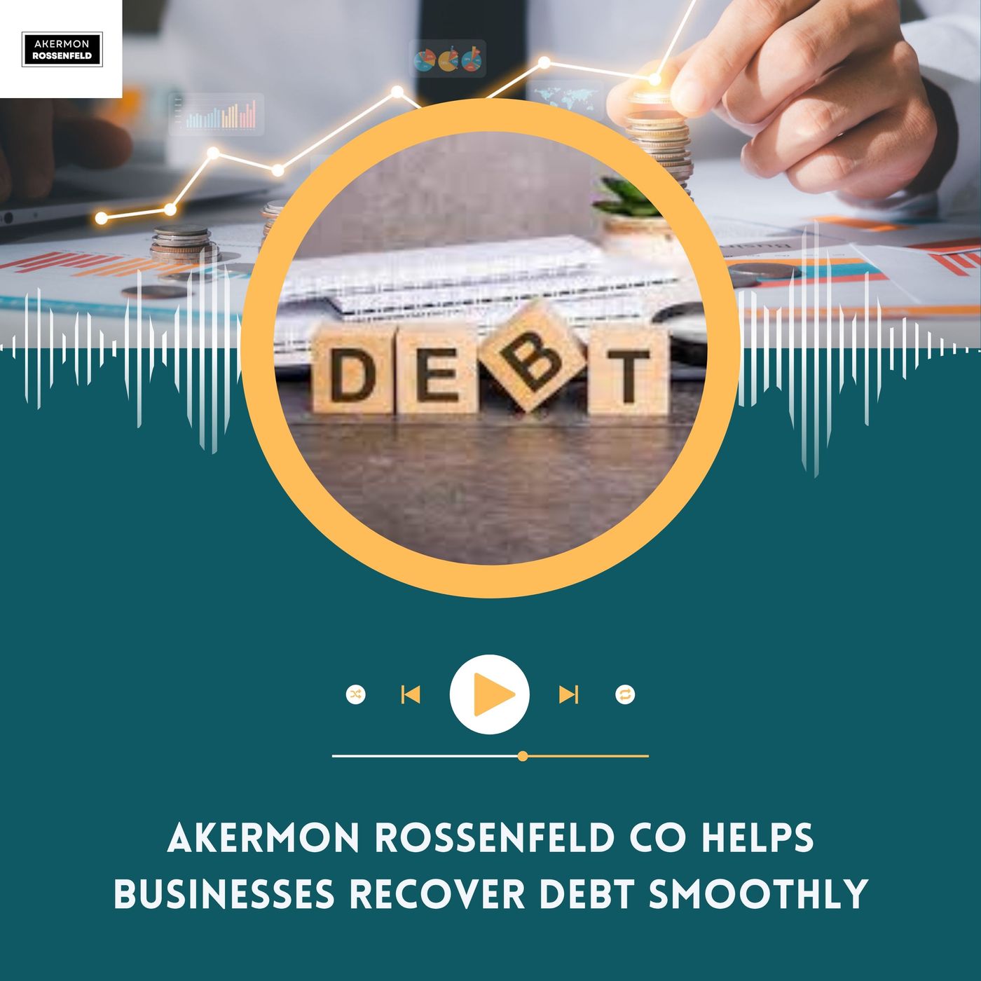 Akermon Rossenfeld CO Helps Businesses Recover Debt Smoothly episode artwork