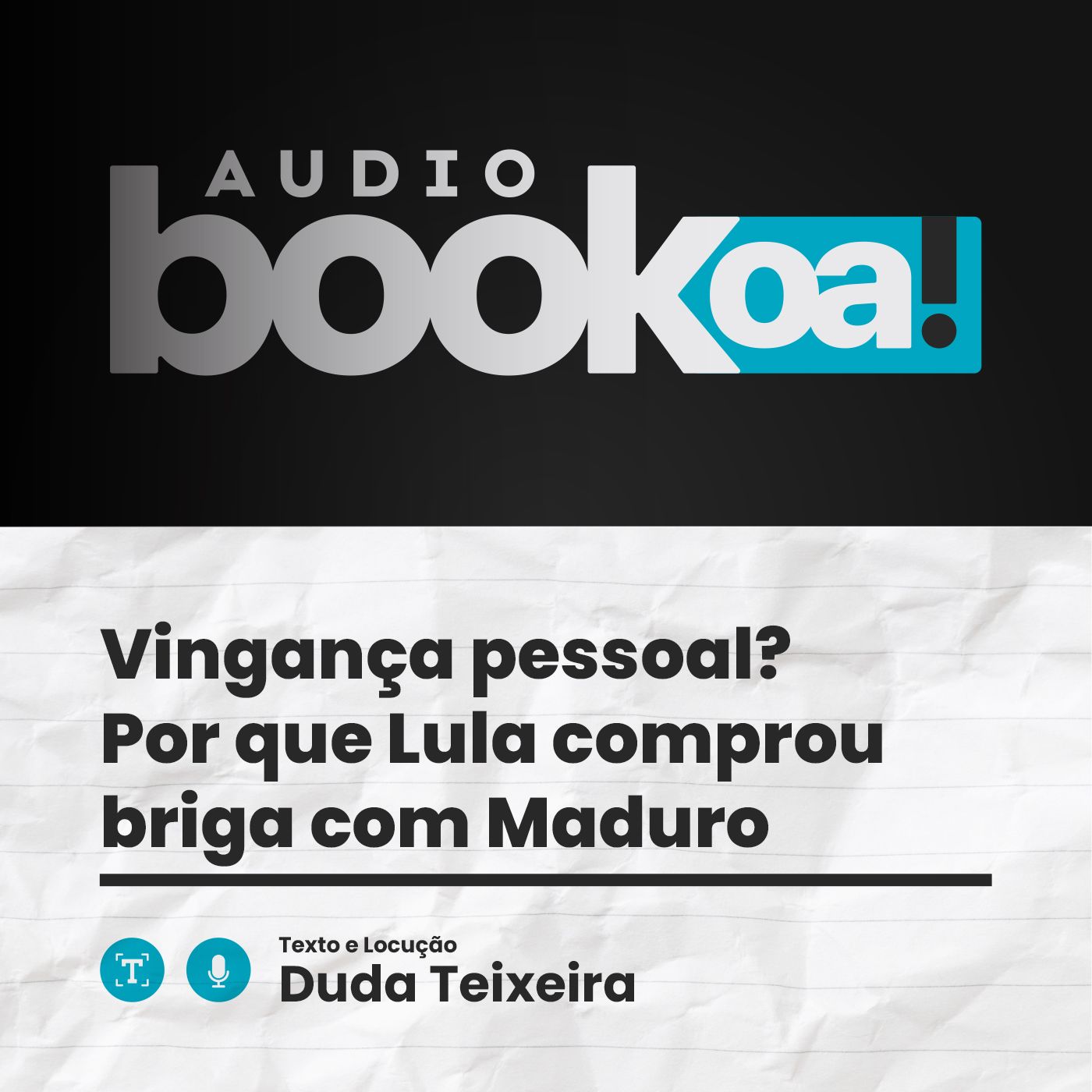 Vingança pessoal? Por que Lula comprou briga com Maduro | Audiobook OA! episode artwork