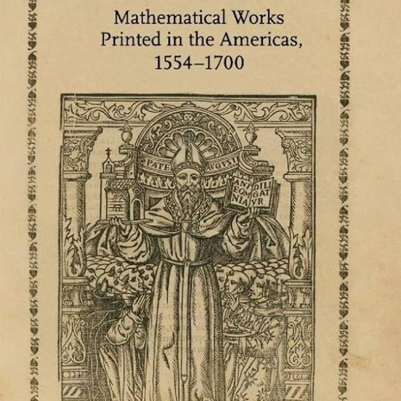Mathematical Works Printed in the Americas, 1554–1700 (Johns Hopkins Studies in the History of Mathematics)