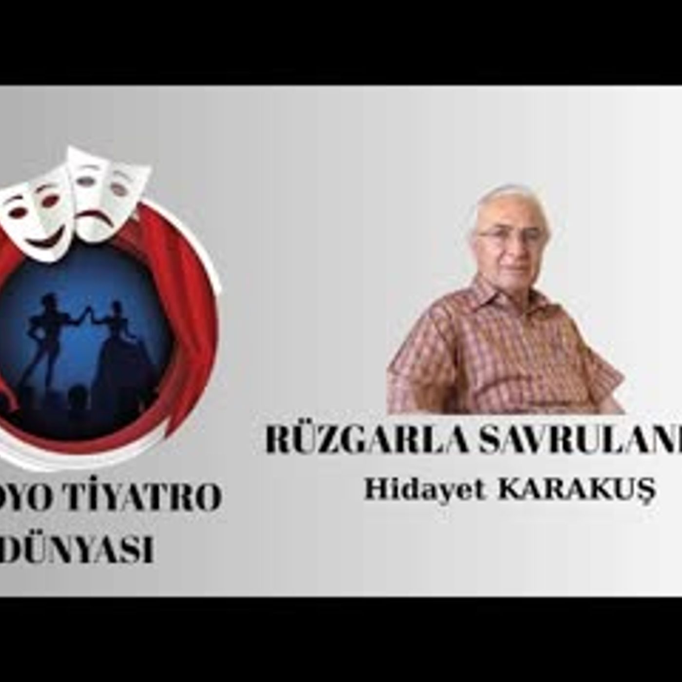 Rüzgarla Savrulanlar - Hidayet Karakuş - Radyo Tiyatrosu Macera