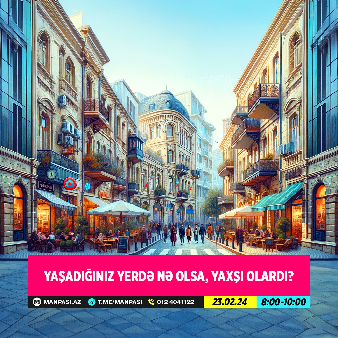 Yaşadığınız yerdə nə olsa, yaxşı olardı? 23.02.2024