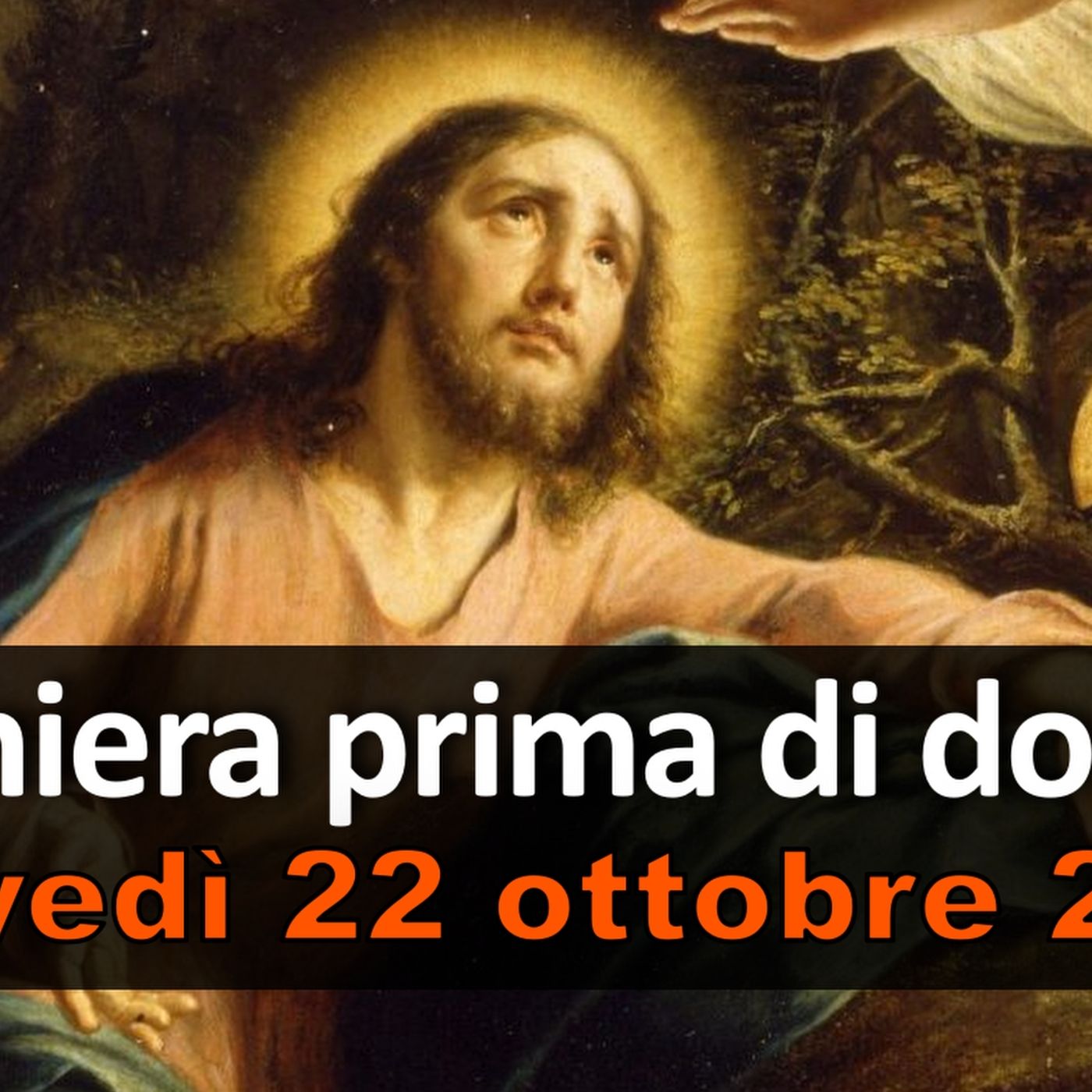 Preghiera prima di dormire GIOVEDI 22 OTTOBRE 2026 ❤️ Compieta - Giovedì XXIX Settimana T.O. episode artwork