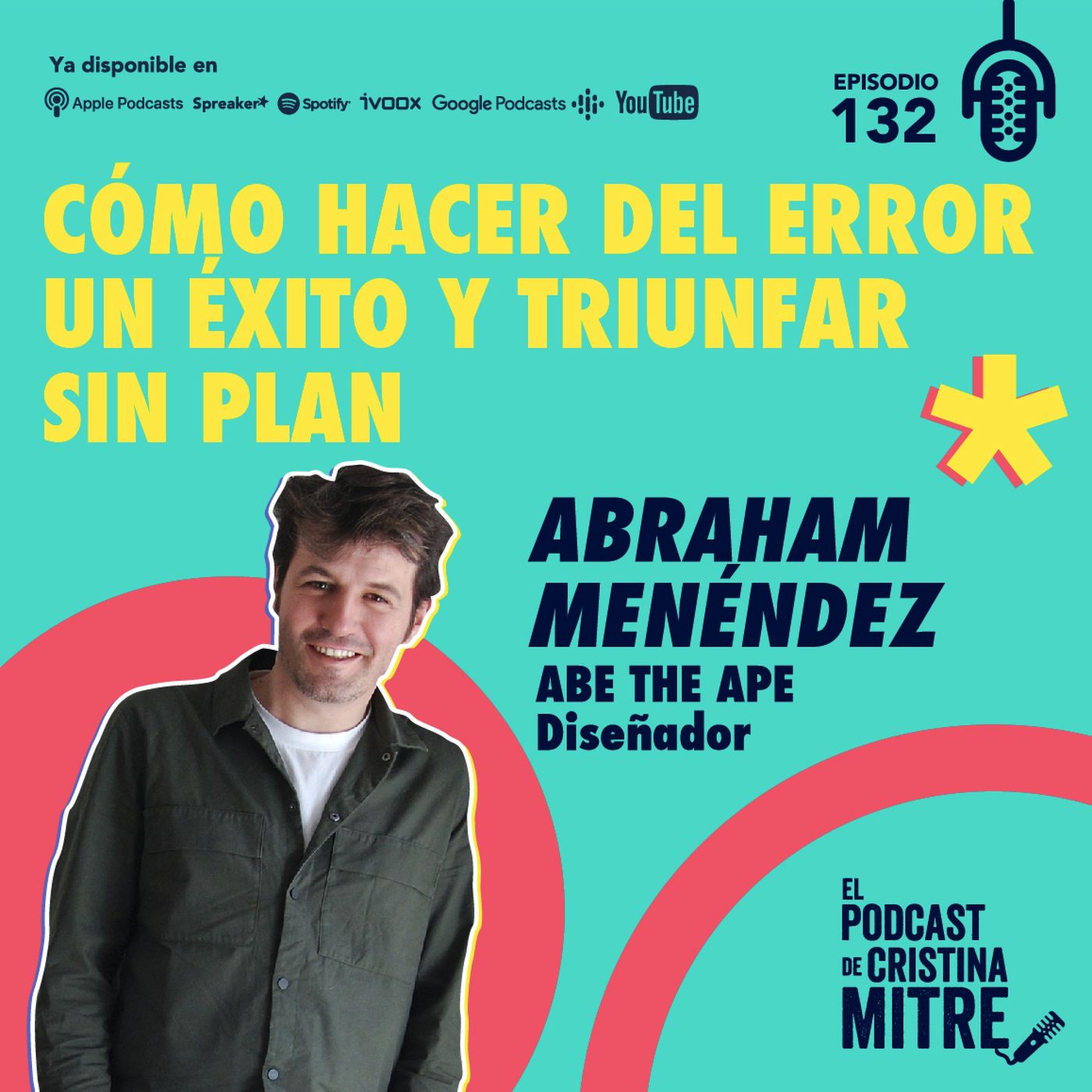 Cómo hacer del error un éxito y triunfar sin plan con Abraham Menéndez. Episodio 132