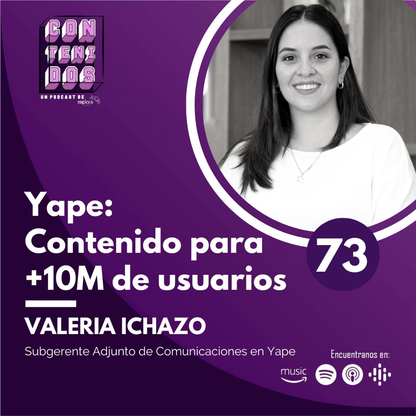 073. Contenidos para más de +10 MILLONES de usuarios | Valeria Ichazo (Yape)