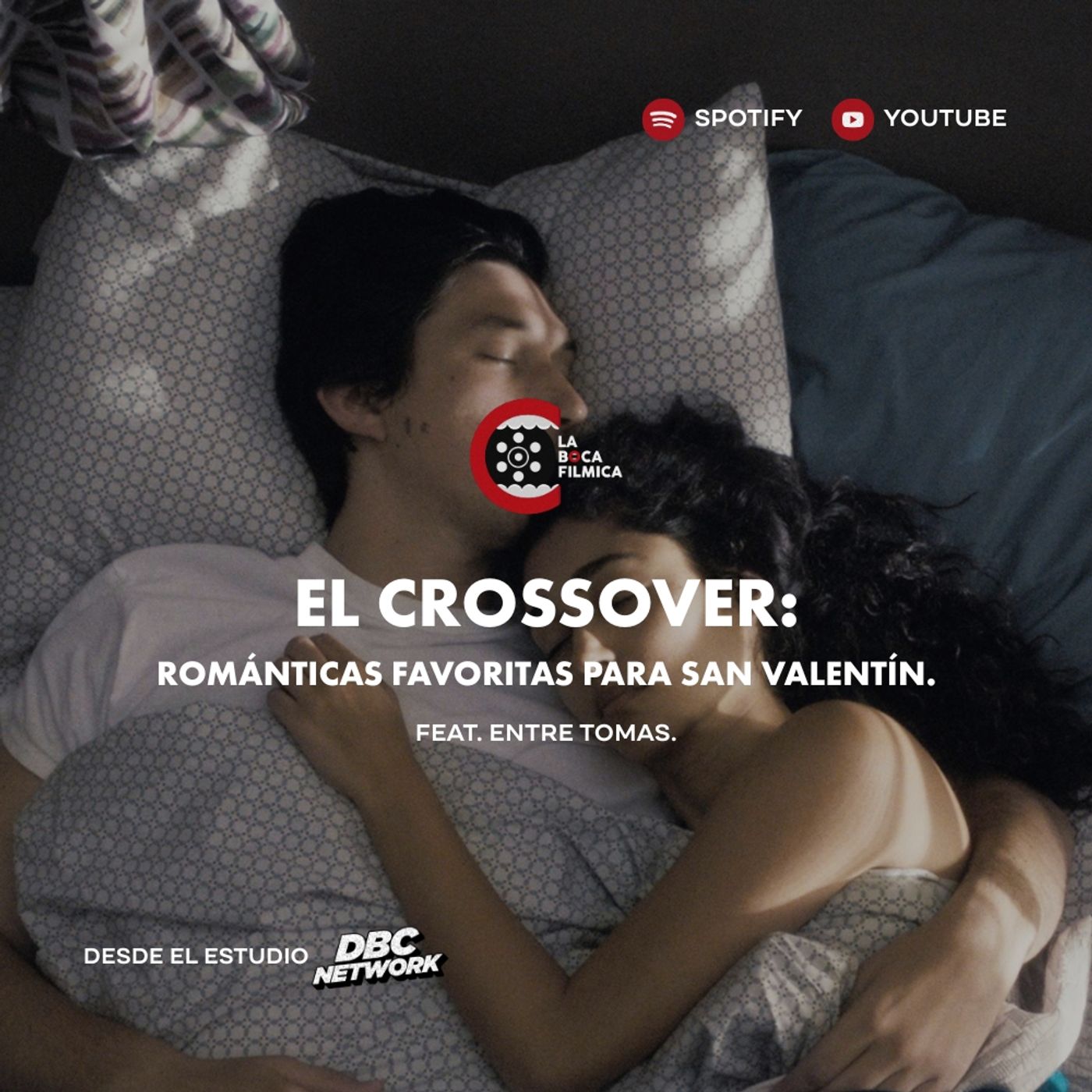 72. El Crossover: Románticas Favoritas para San Valentín | feat. Entre Tomas.