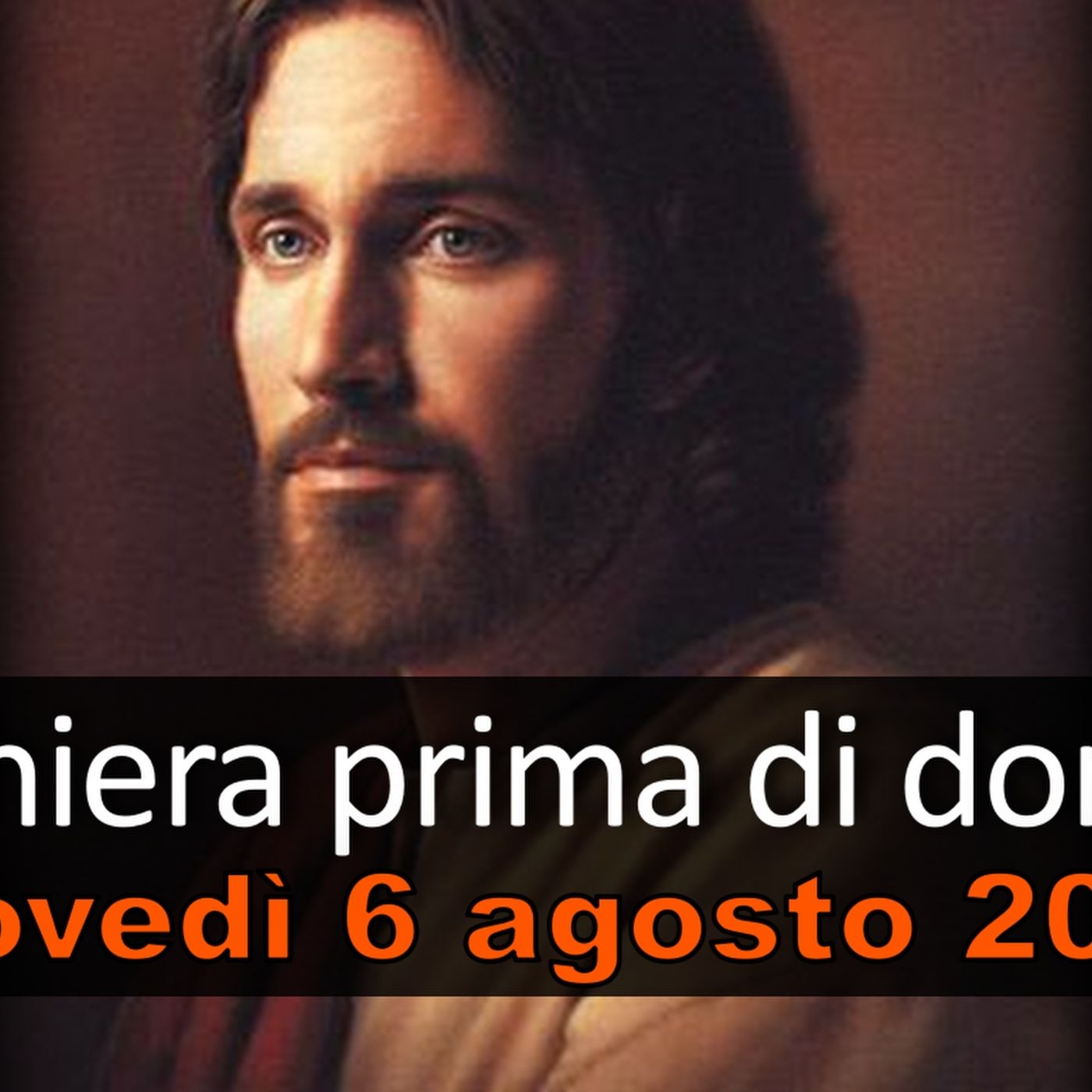 Preghiera prima di dormire GIOVEDI 6 AGOSTO 2026 ❤️ Compieta - Giovedì XVIII Settimana T.O. episode artwork