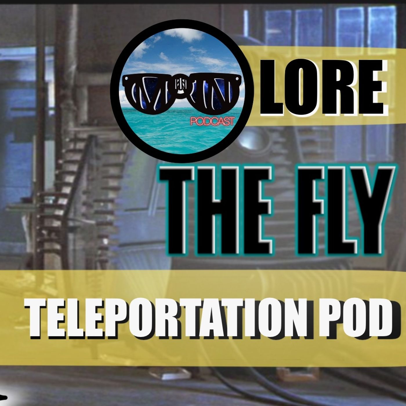 MOTN LORE: Teleportation Pod (The Fly) MOTN LORE: Teleportation Pod (The Fly)