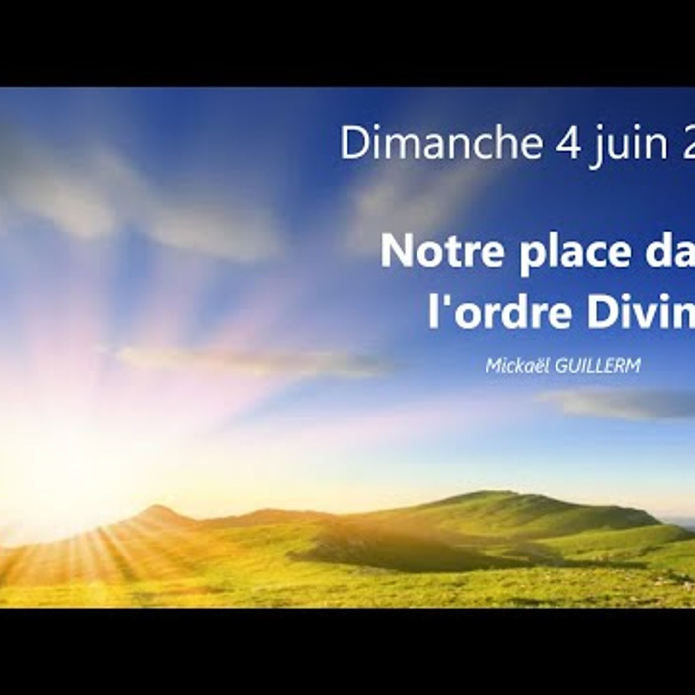 Eglise Biblique de Toulouse - Notre place dans l'ordre Divin (Mickaël GUILLERM)