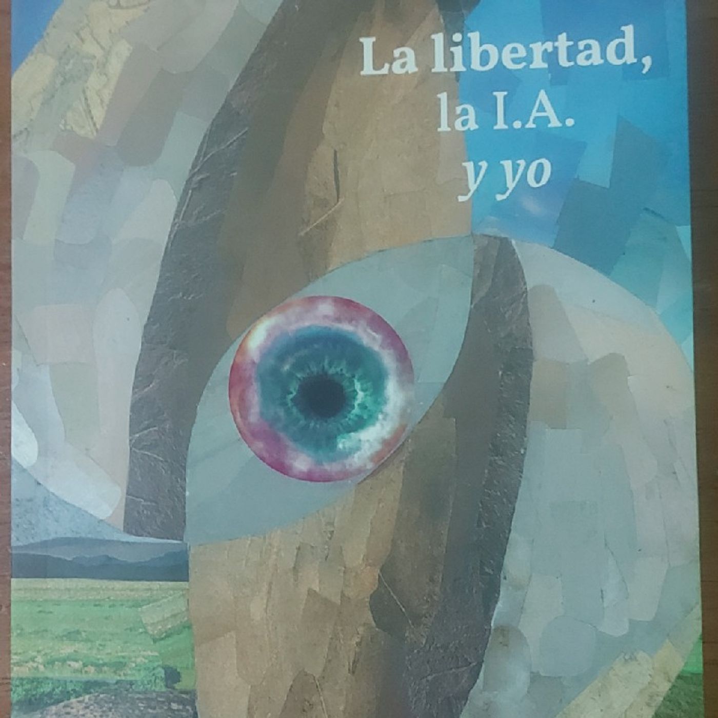 La libertad, la I.A. y yo