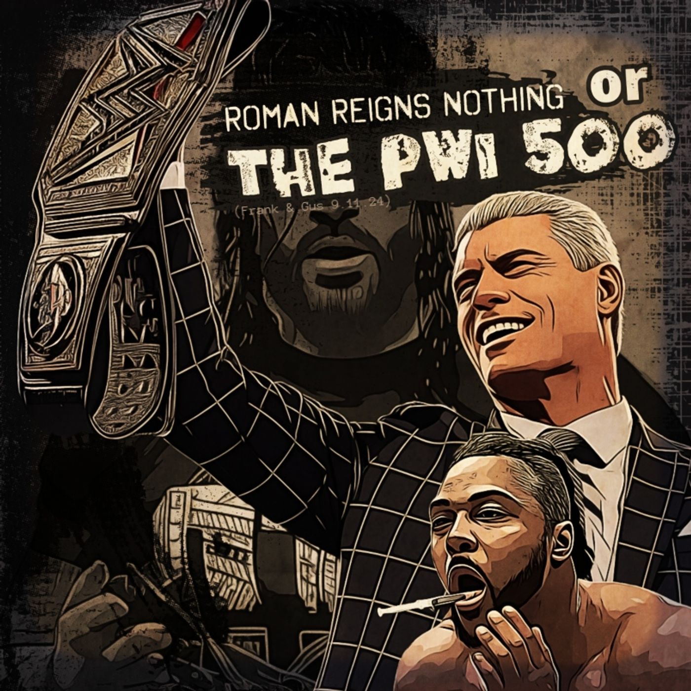 ROMAN REIGNS NOTHING or THE PWI 500 (Frank & Gus 9/11/24)