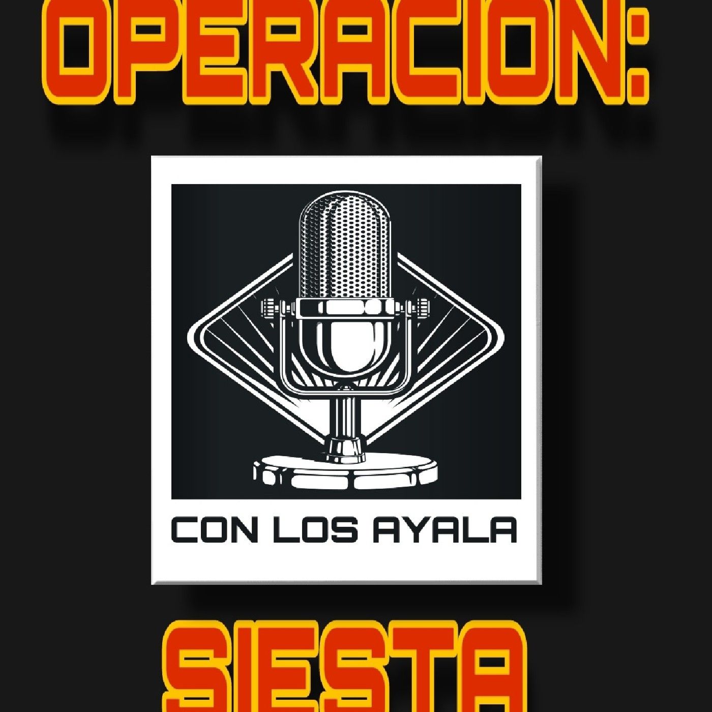 OPERACIÓN: SIESTA (Con Los Ayala)