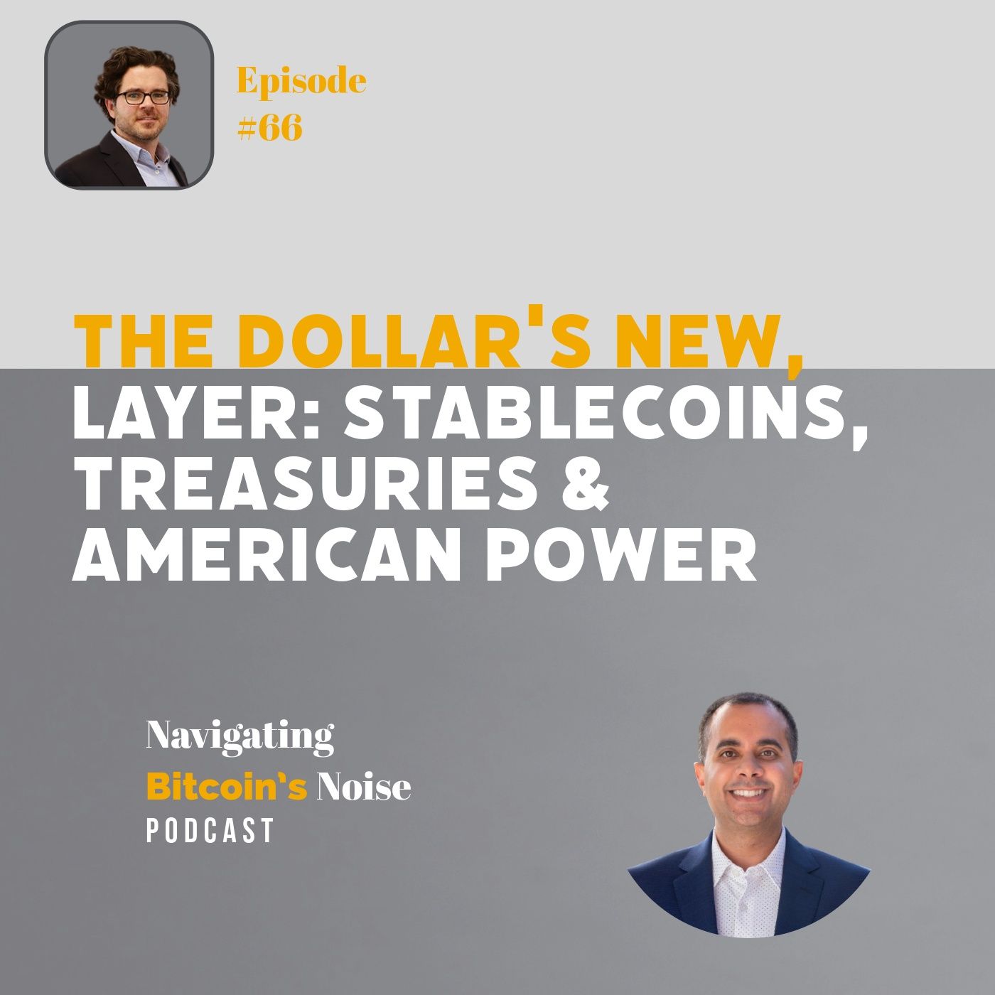 EP66_The Dollar's New Layer, Stablecoins, Treasuries & American Power with Nik Bhatia episode artwork