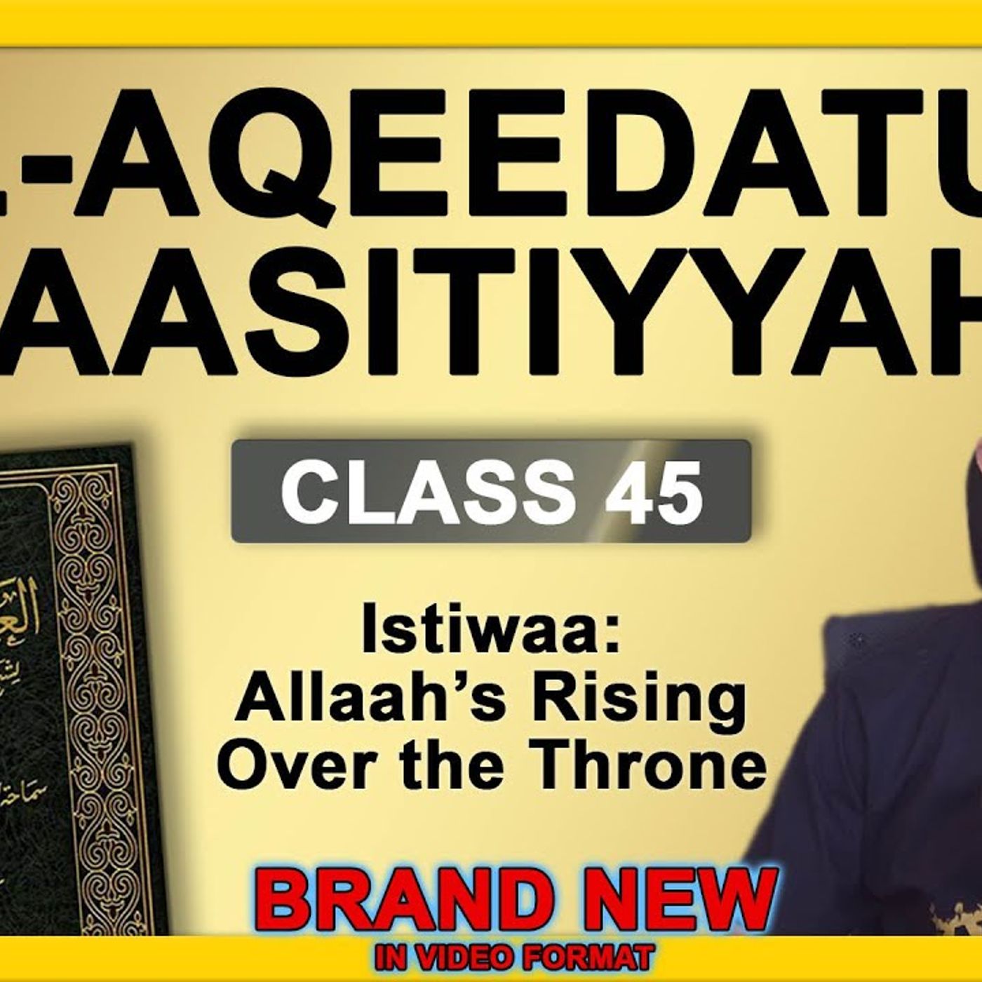 45 - Al-Aqeedatul-Waasitiyyah | 45 Istiwaa: Allaah's Rising Over the Throne  | Abu Mussab Wajdi Akkari episode artwork