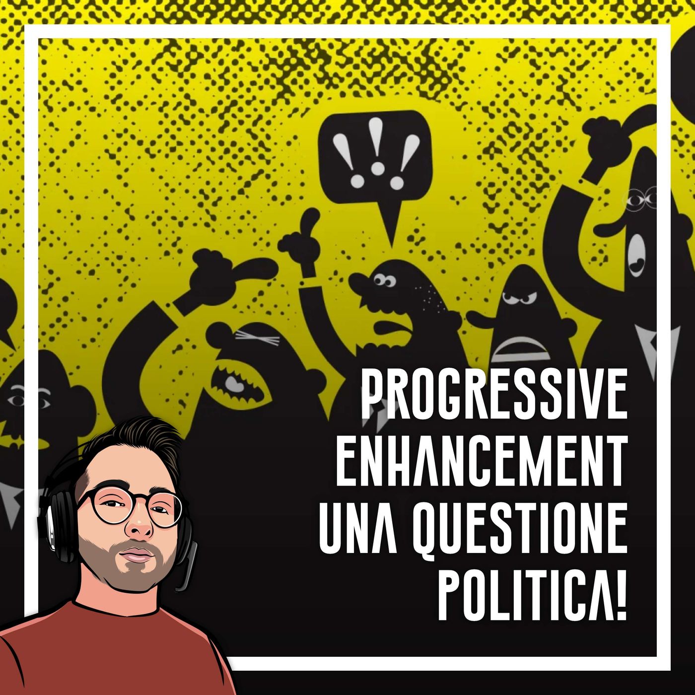 Ep.43 - Progressive Enhancement, la programmazione democratica ed etica - podcast episode cover