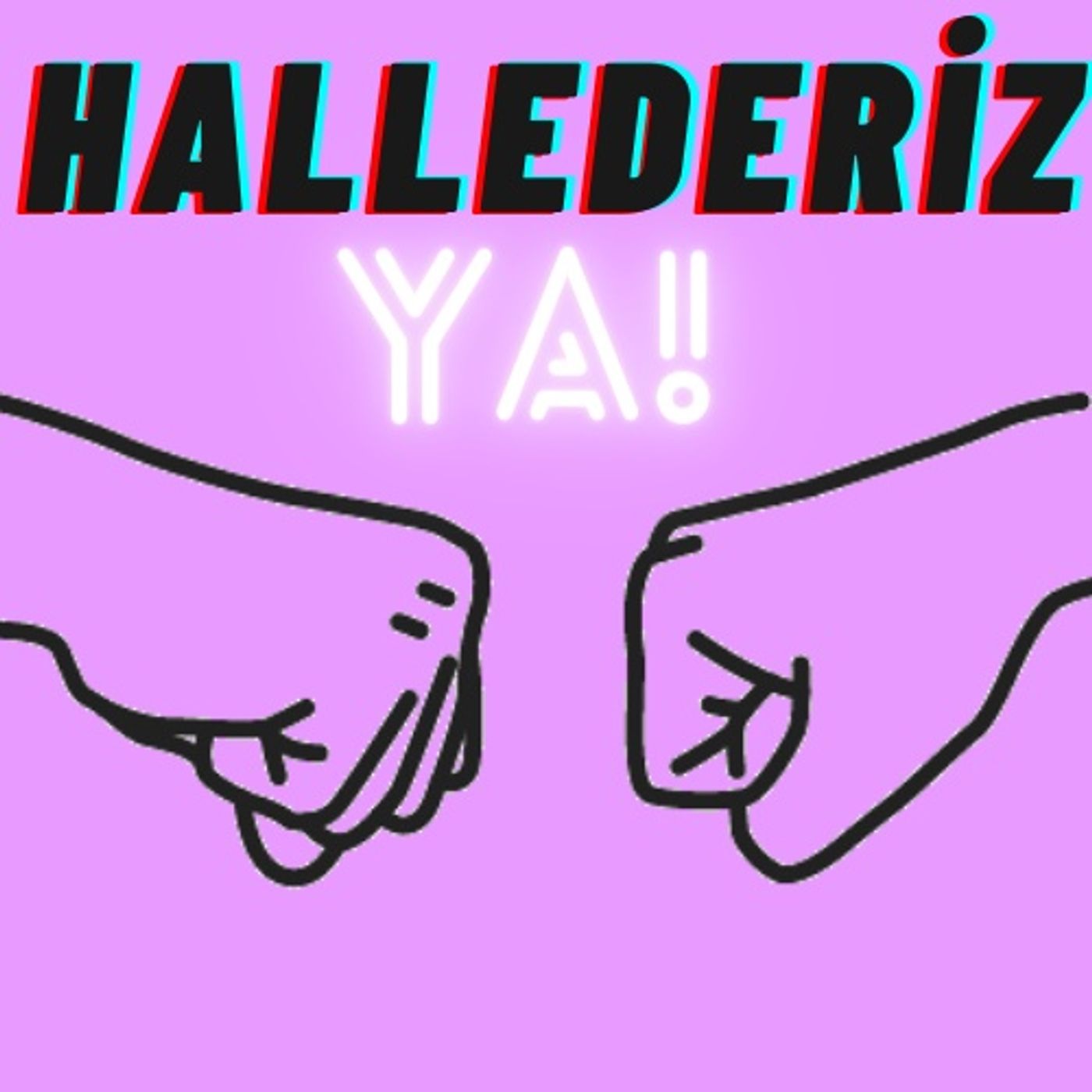HALLEDERİZ YA!