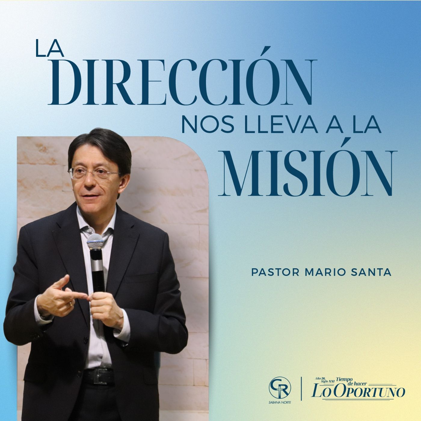 La dirección nos lleva a la misión - Pastor Mario Santa episode artwork