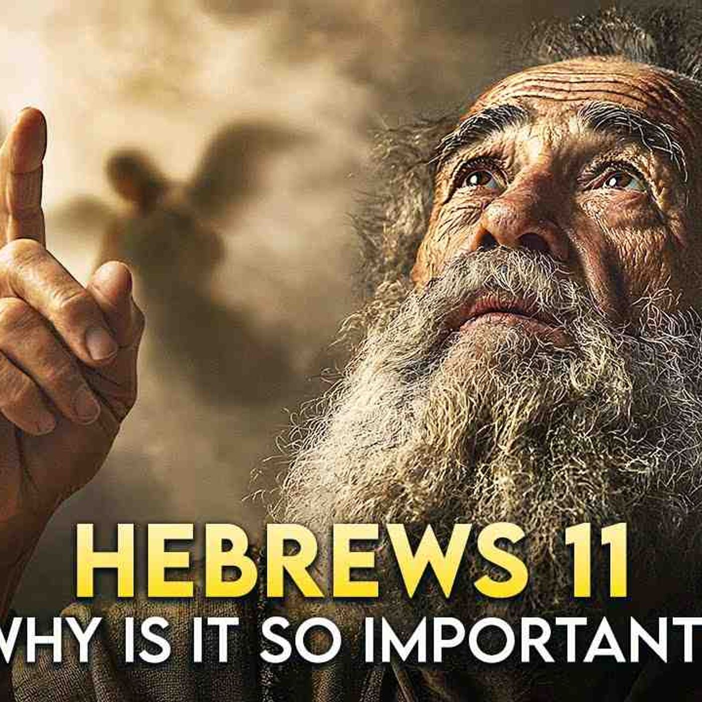 Why Is Hebrews 11 the Most Important Chapter in the Bible_ (No Ads) episode artwork