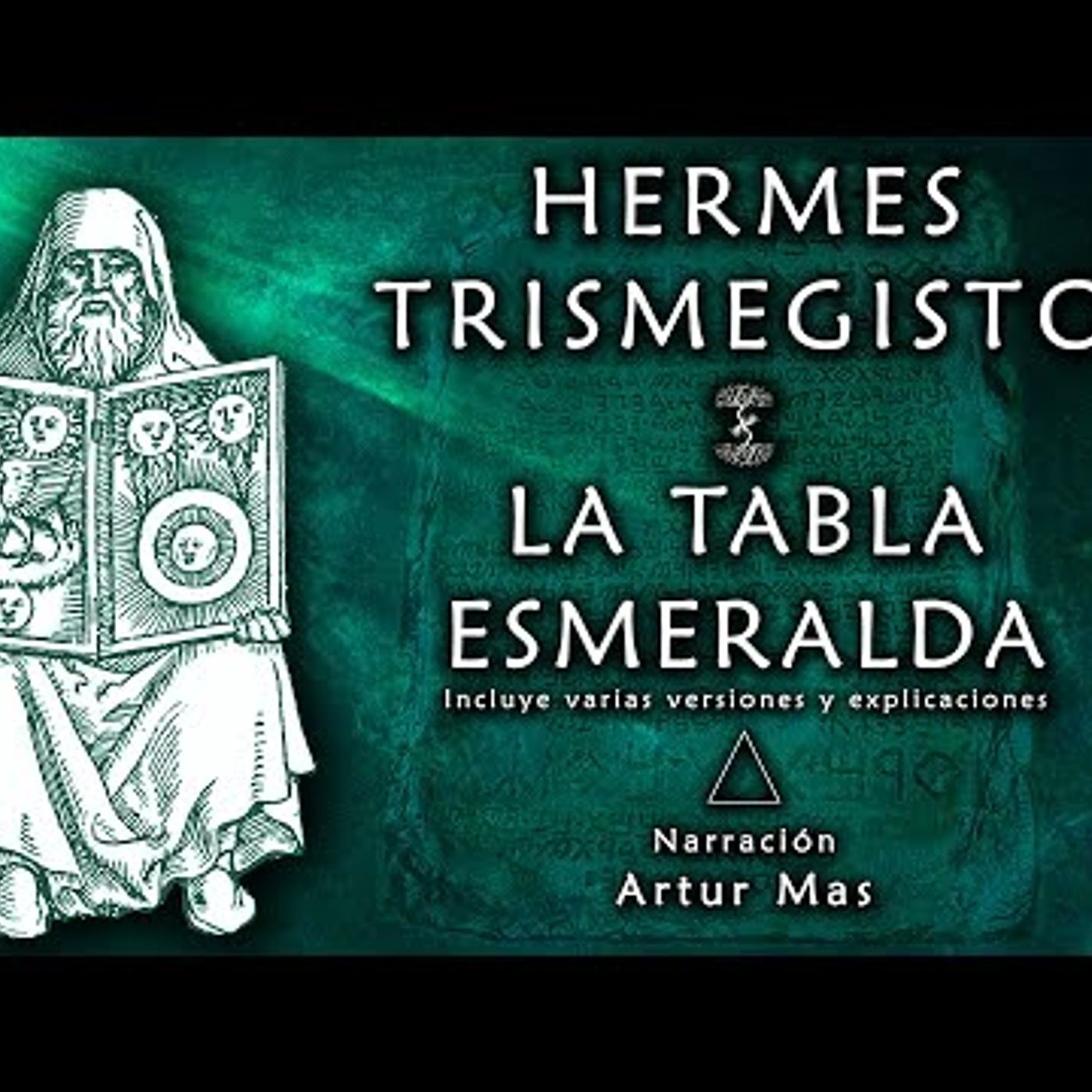 Hermes Trismegisto - La Tabla Esmeralda (Audiolibro Completo en Español) "Voz real humana" episode artwork