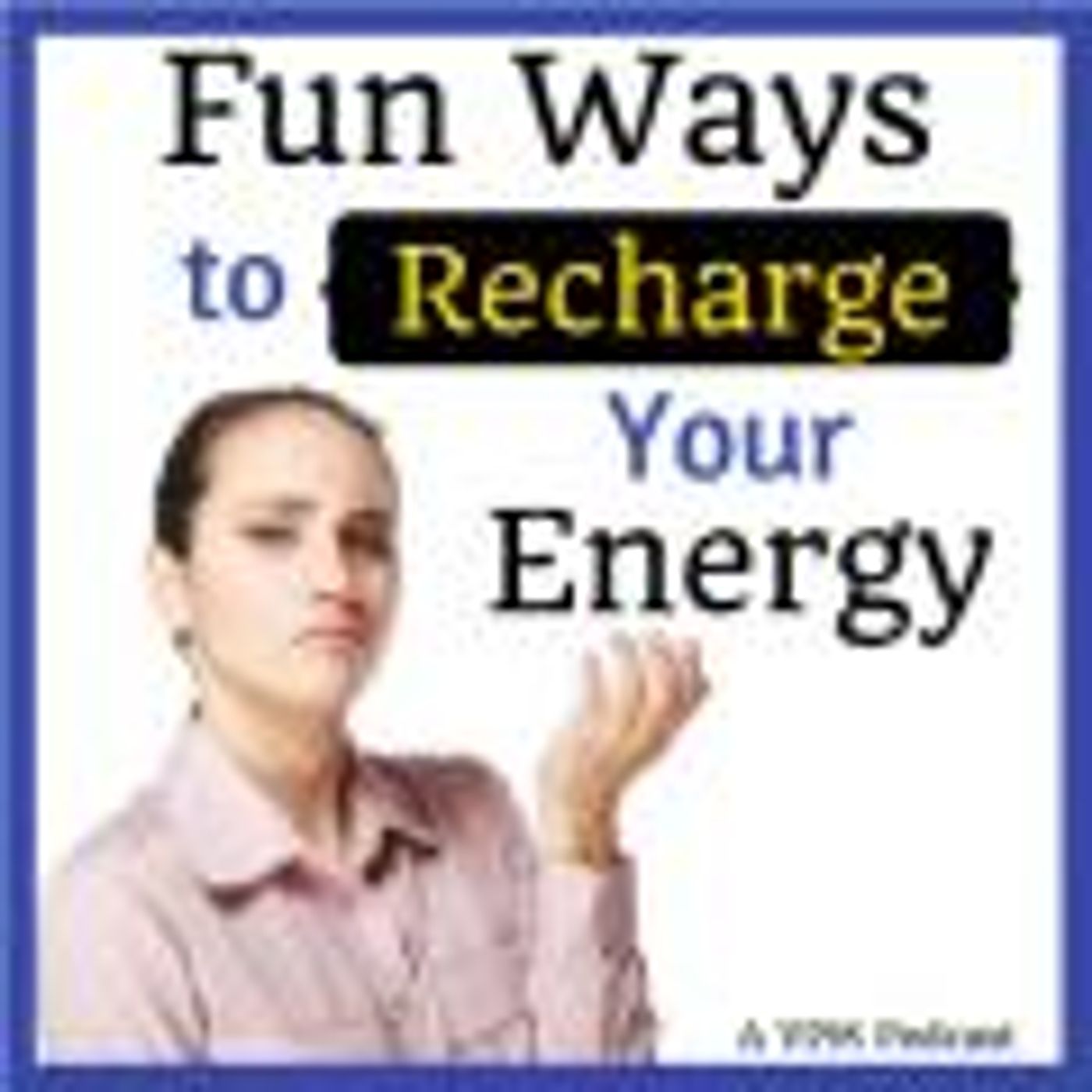 Vibrant Powerful Moms with Debbie Pokornik - Helping Everyday Women Create Extraordinary Lives!: Fun Ways to Recharge Your Energy thumbnail