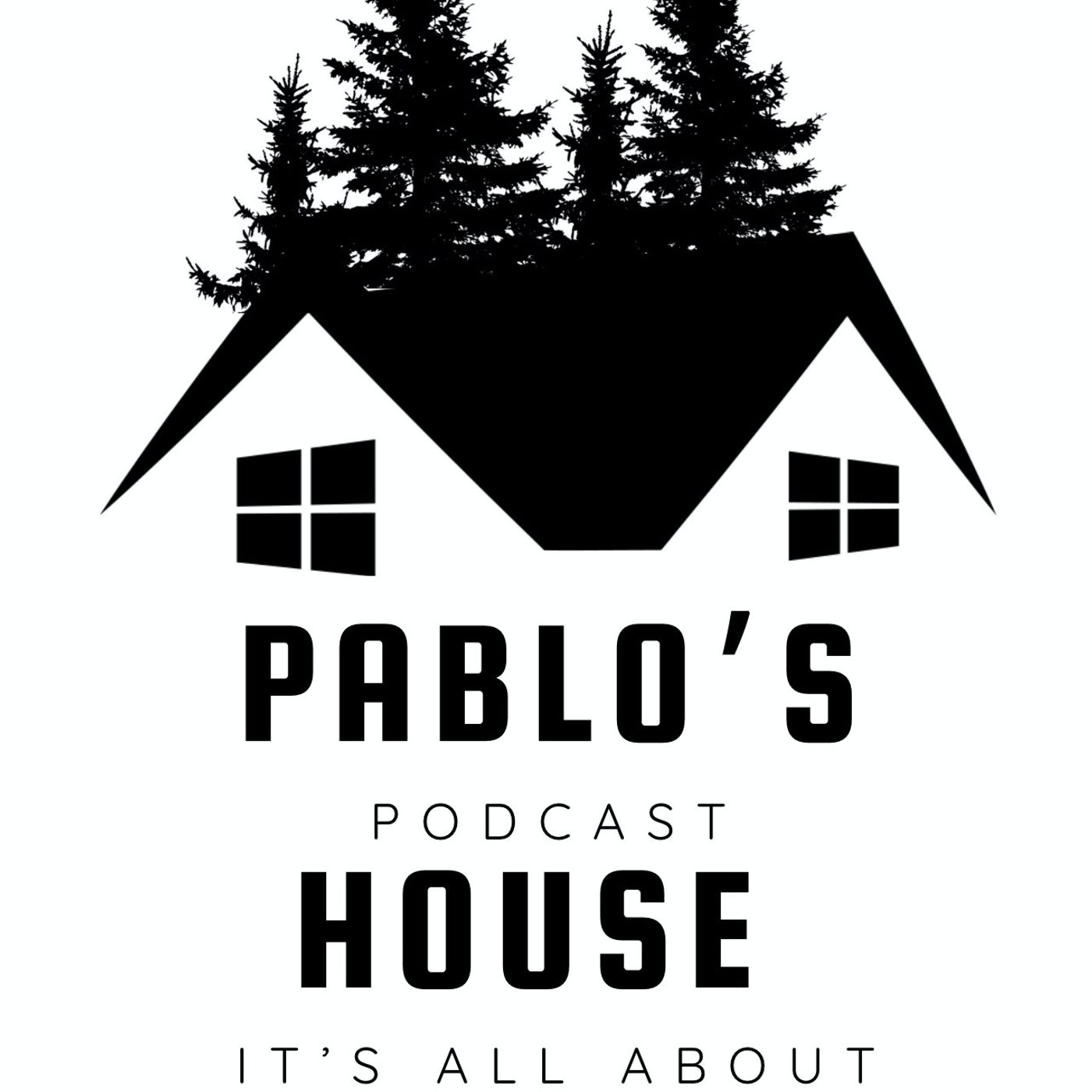 Pablo\'s House Podcast