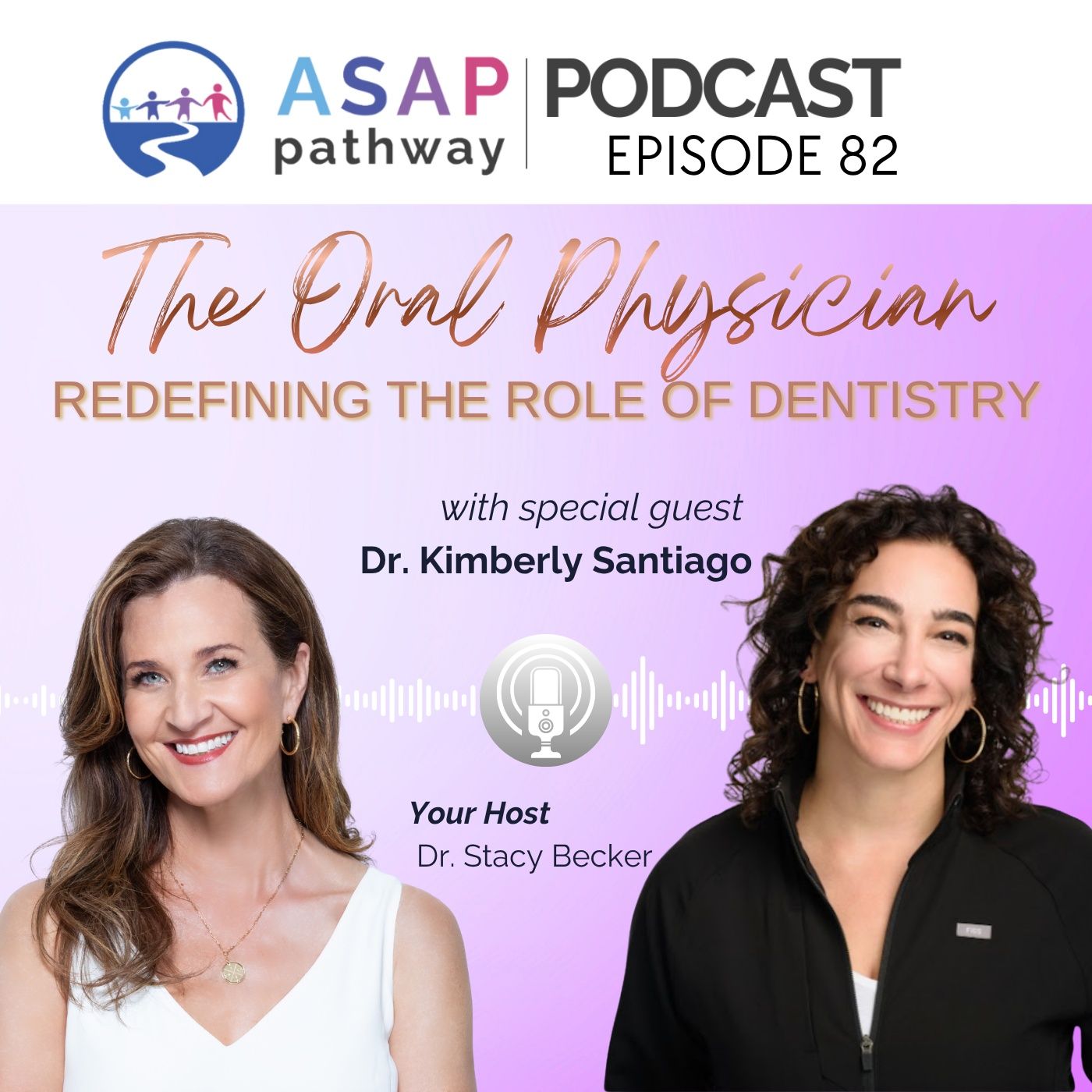 Ep.82,The Oral Physician: Redefining the Role of Dentistry, Dr. Kimberly Santiago episode artwork