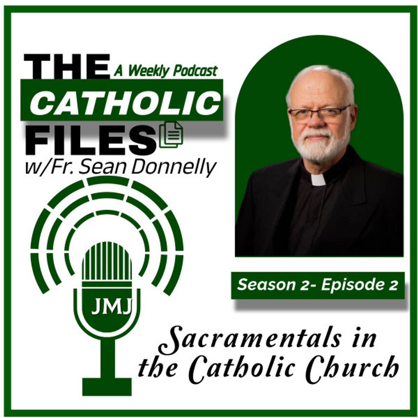 Season 2 - The Catholic Files: Sacramentals in the Catholic Church episode artwork