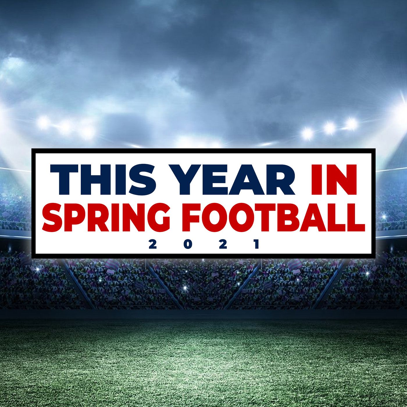 This Year in Spring Football 2021 episode artwork