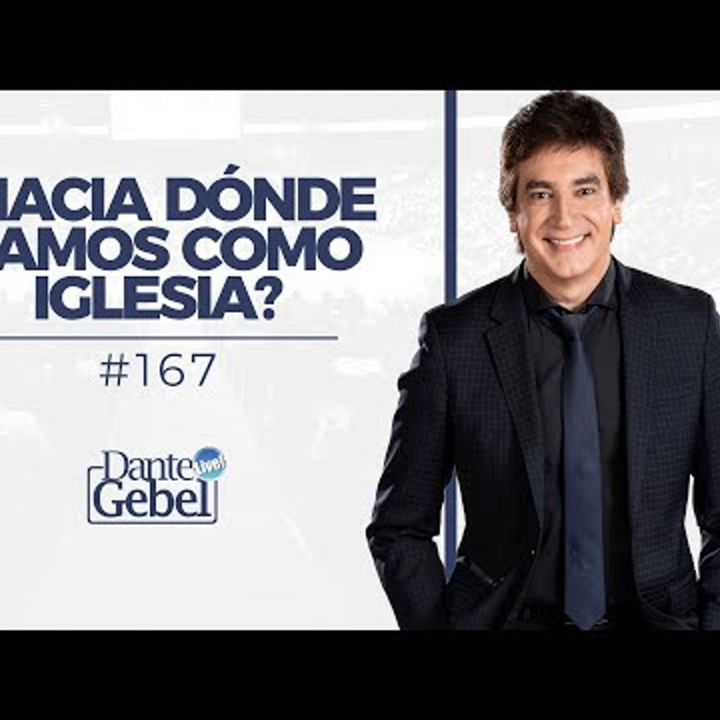 Predicas de Dante Gebel #167  ¿Hacia dónde vamos como iglesia