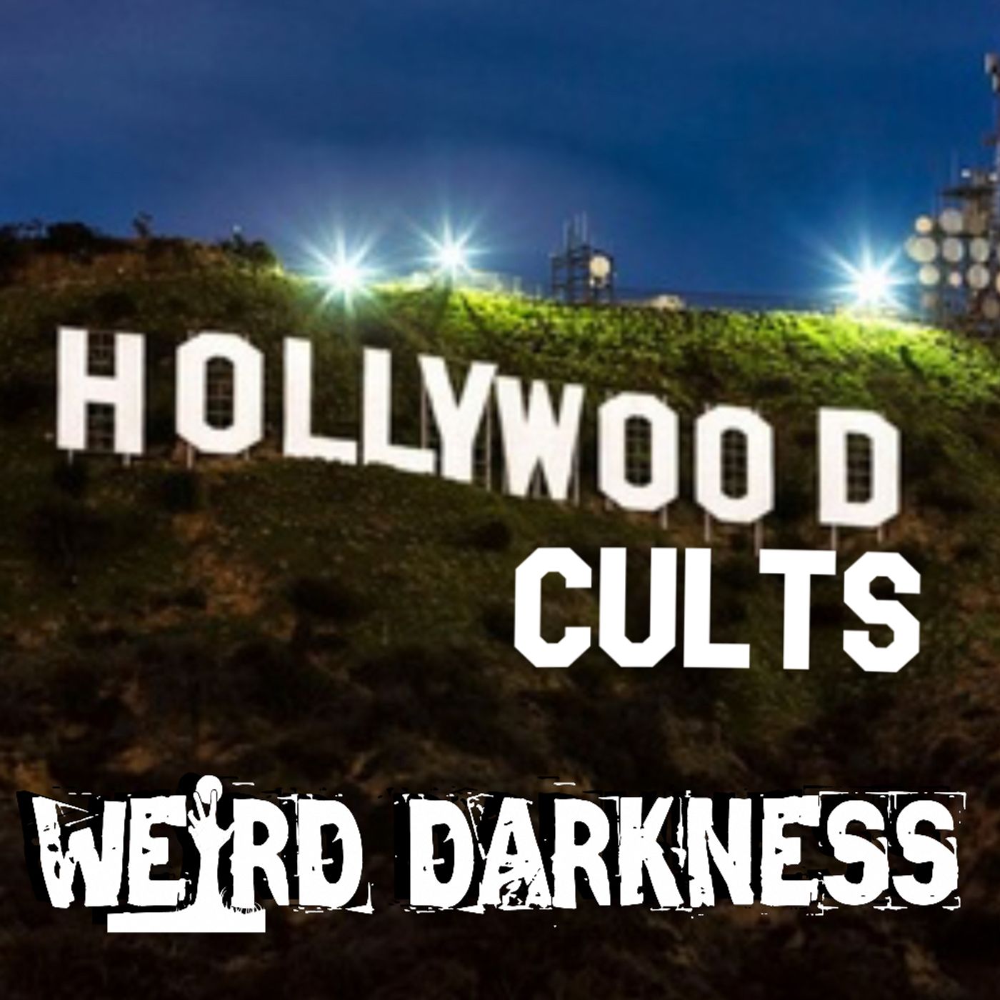 “HOLLYWOOD CULTS” #WeirdDarkness