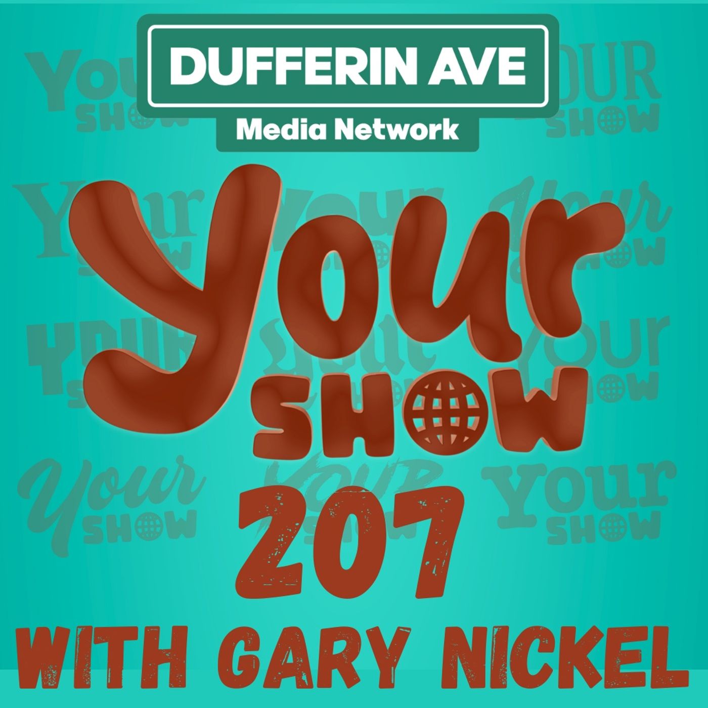 Your Show with Gary Nickel - Ep 207 - Dufferin Ave Media Network episode artwork