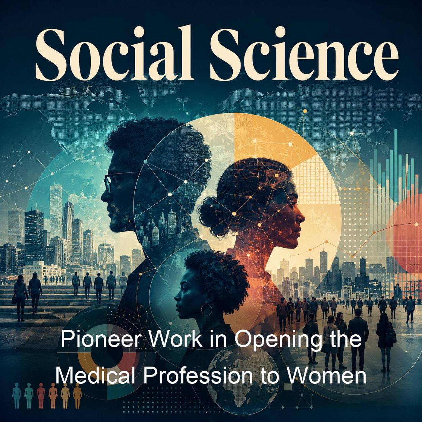 Pioneer Work in Opening the Medical Profession to Women