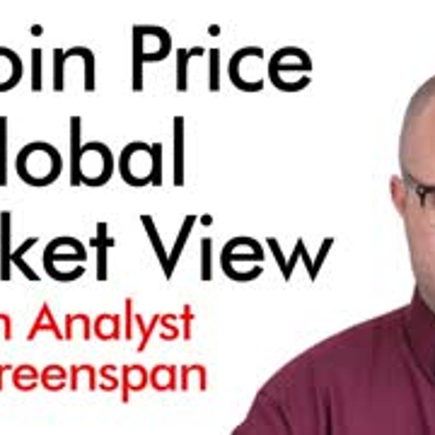 cover of episode Bitcoin Price A Global Market View Explained - Veteran Analyst Mati Greenspan