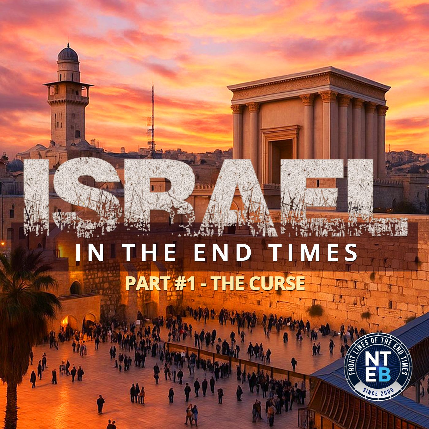 NTEB BIBLE STUDY: The Jews, Israel And God’s City Of Jerusalem Part #1 The Curse episode artwork