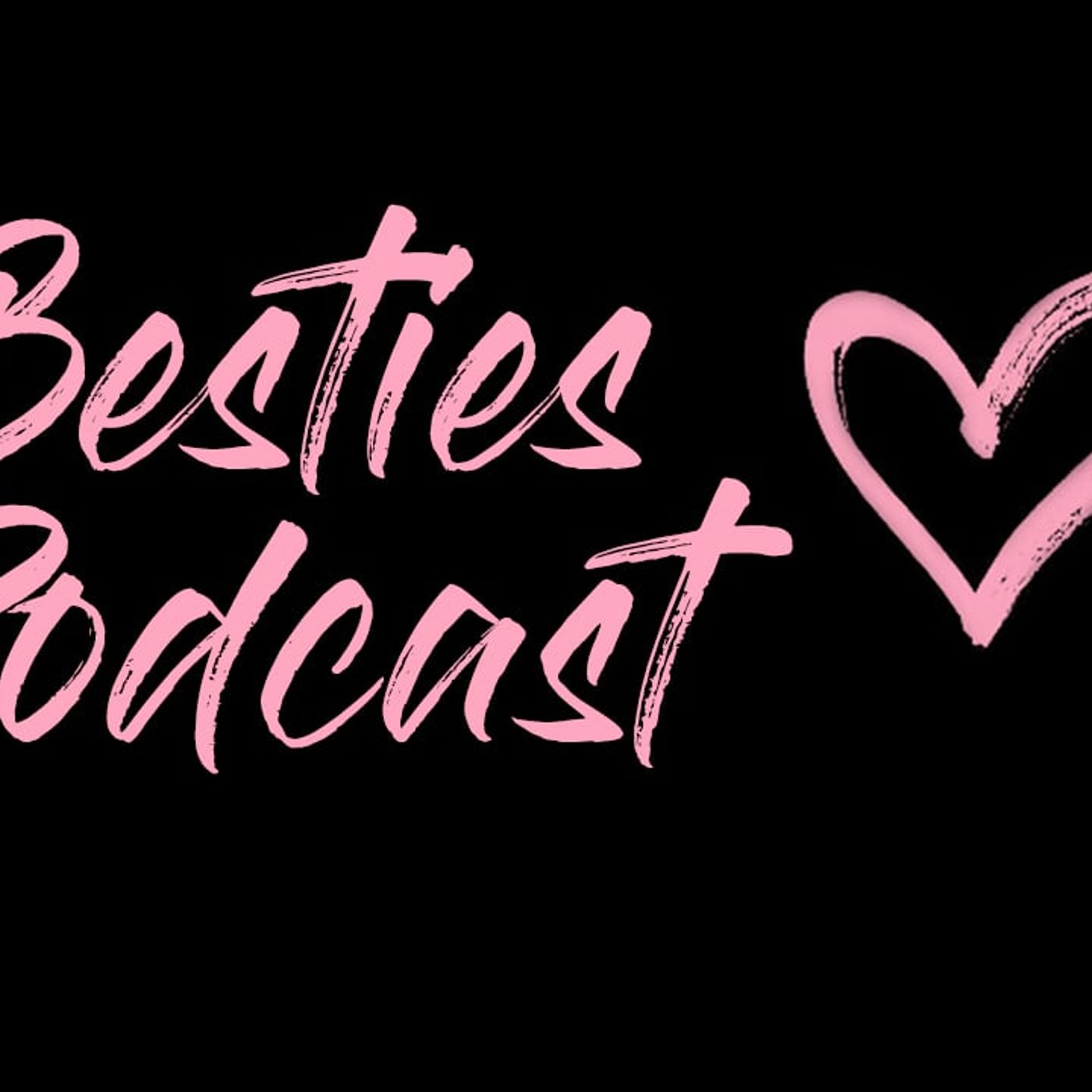 The Besties Podcast