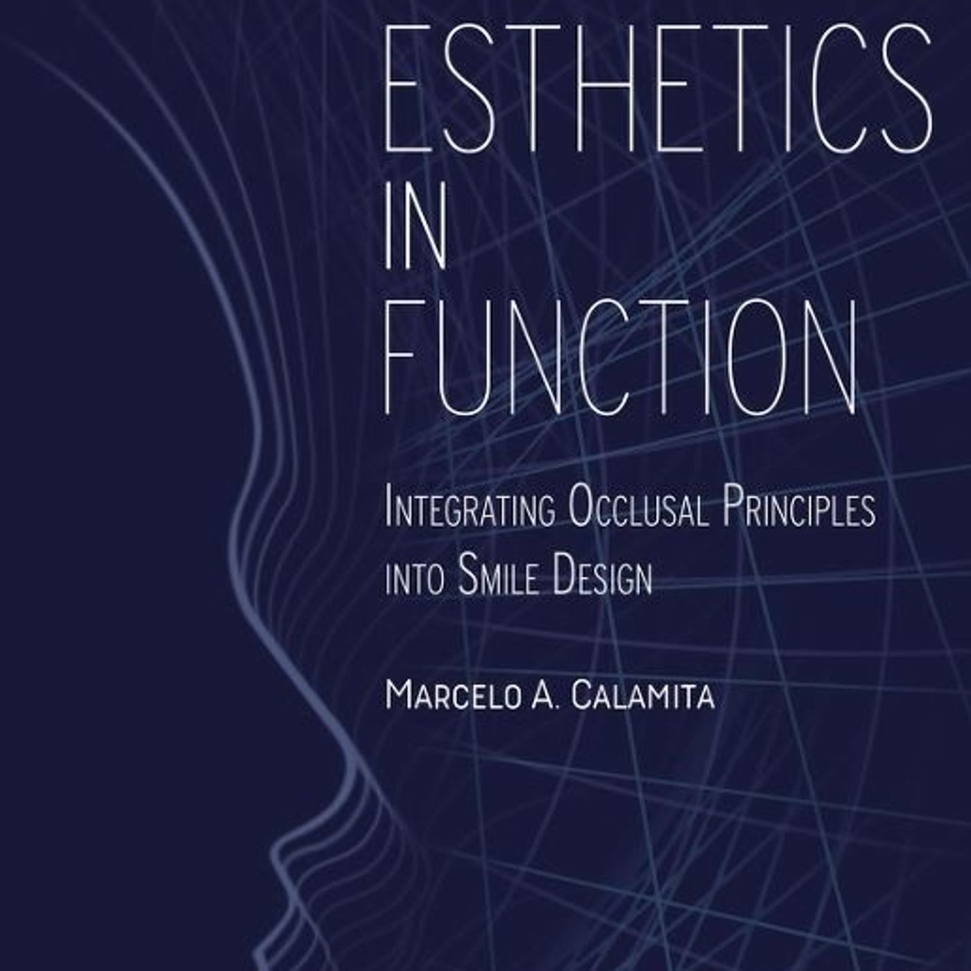 Esthetics in Function: Integrating the Occlusal Principles into Smile Design