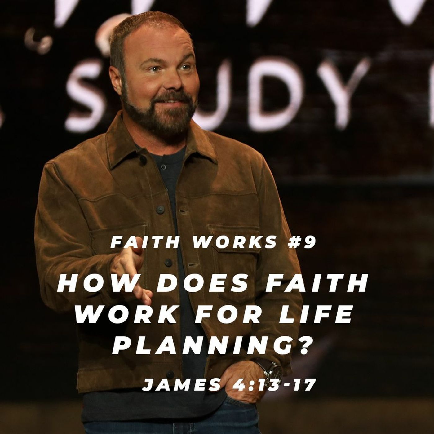 James #9 - How does faith work for life planning?