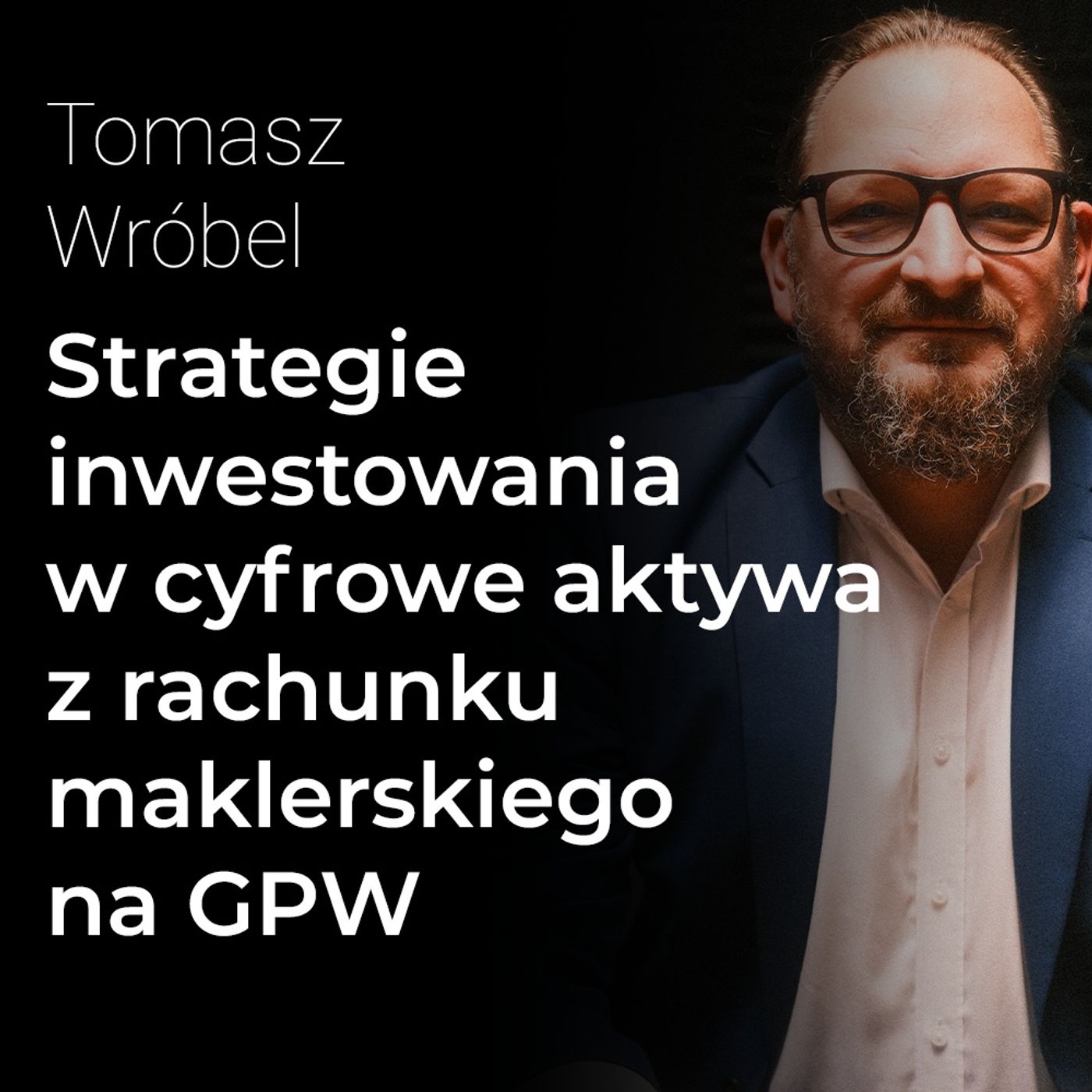 Strategie inwestowania w cyfrowe aktywa bezpośrednio z GPW – Tomasz Wróbel | Procent Składany