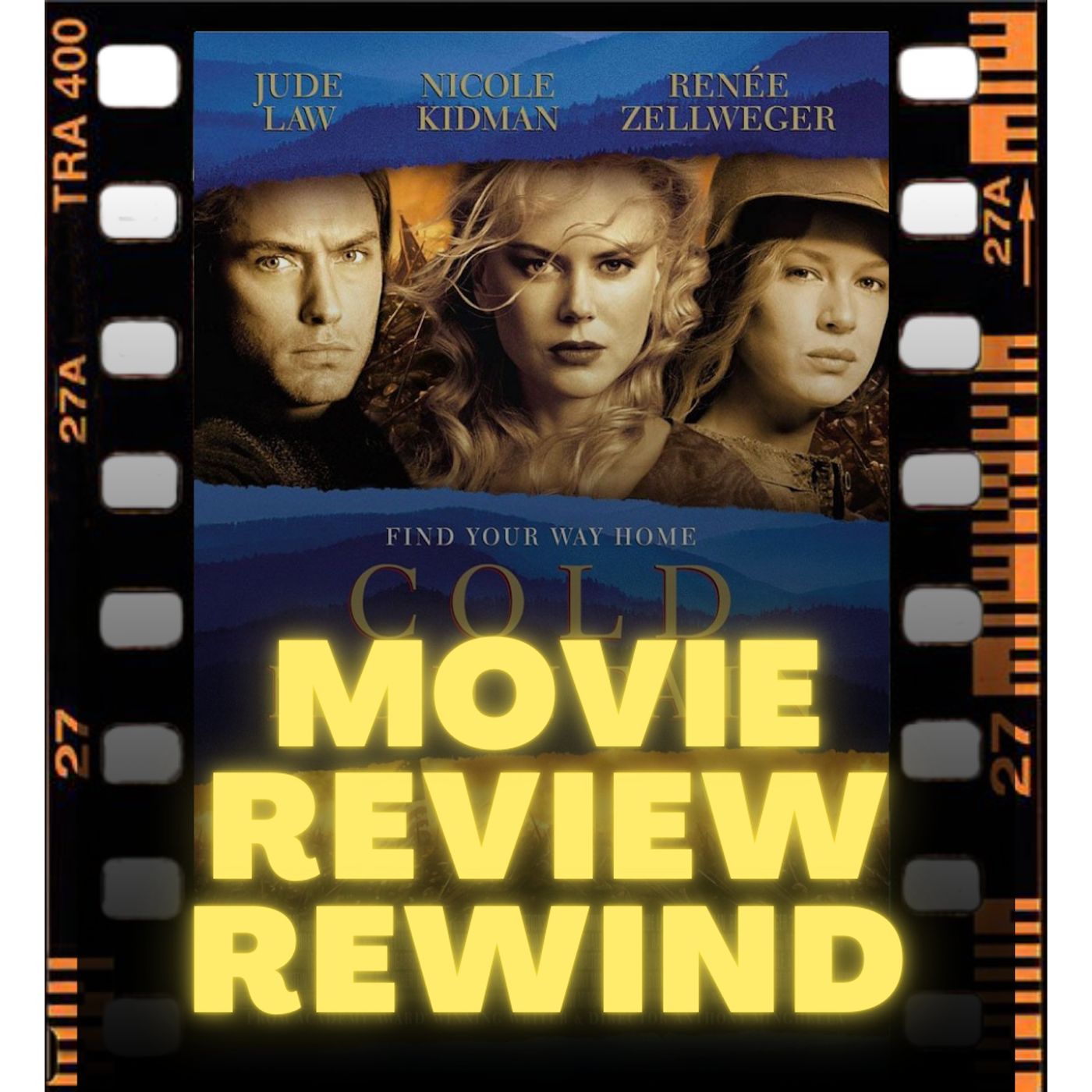 Movie Review Rewind, Ep. 46: Cold Mountain (2003) episode artwork