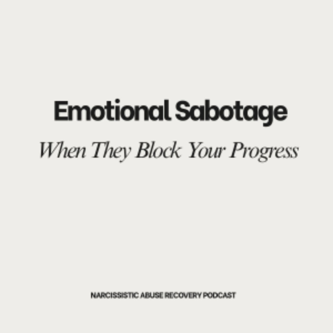 When THEY Block Your Progress: Emotional Sabotage