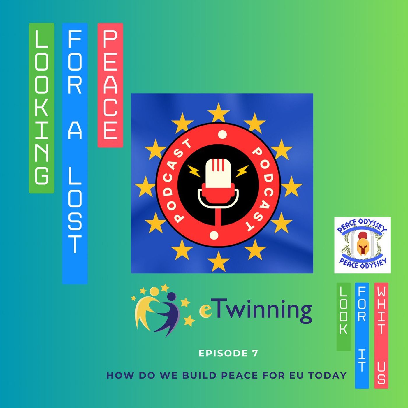 How Do We Build Peace for the EU Today? The last episode of Etwinning podcast Looking for a lost Peace episode artwork