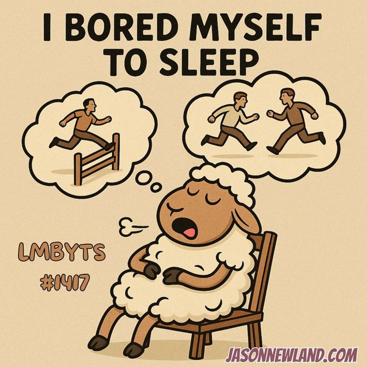 (no music) I bored myself to sleep | LMBYTS #1417 | Jason Newland | 21st August 2025 episode artwork